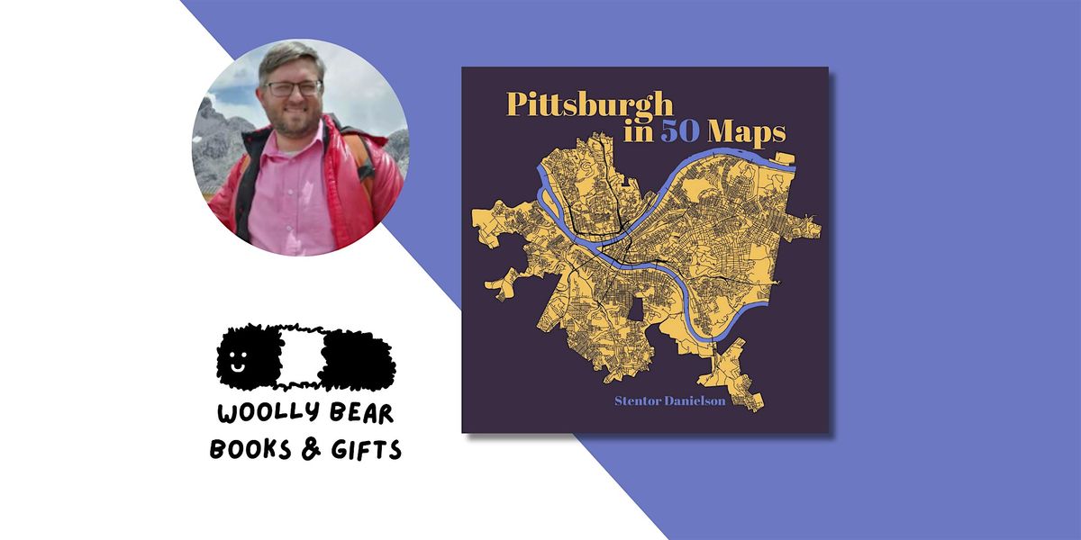 AUTHOR EVENT: Stentor Danielson (Pittsburgh Maps), 30 August | Event in Carnegie | AllEvents