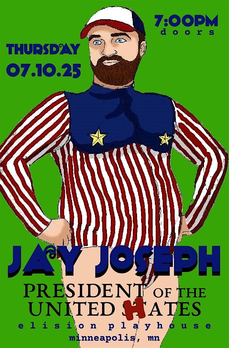 Jay Joseph: President of the United Hates (LIVE Recording), 10 July | Event in Minneapolis | AllEvents