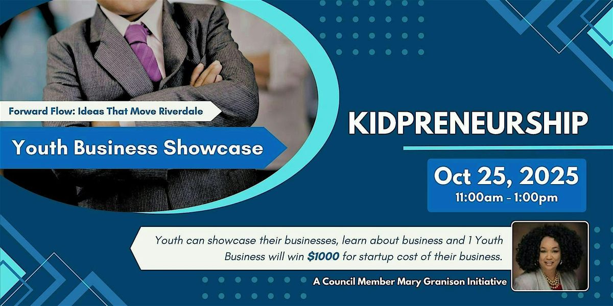 FowardFlow:IdeasThat Move Riverdale: Kidpreneurship-Youth Business Showcase, 25 October | Event in Riverdale