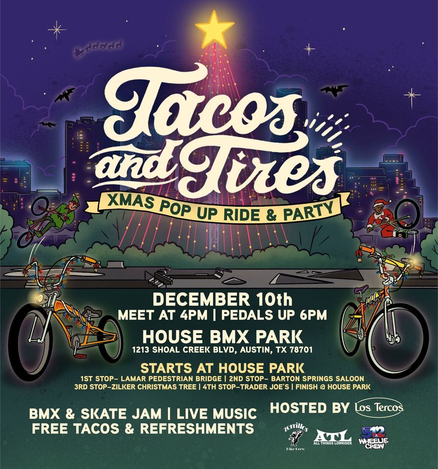 Tacos and Tires Xmas Pop Up Ride and Party, House Skatepark, Austin