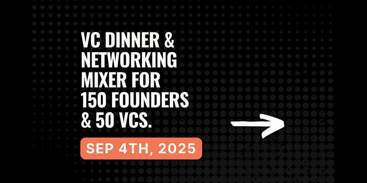 VC Mixer (150 Founders + 50 Investor) September 2025 | San Francisco, 4 September | Event in San Francisco