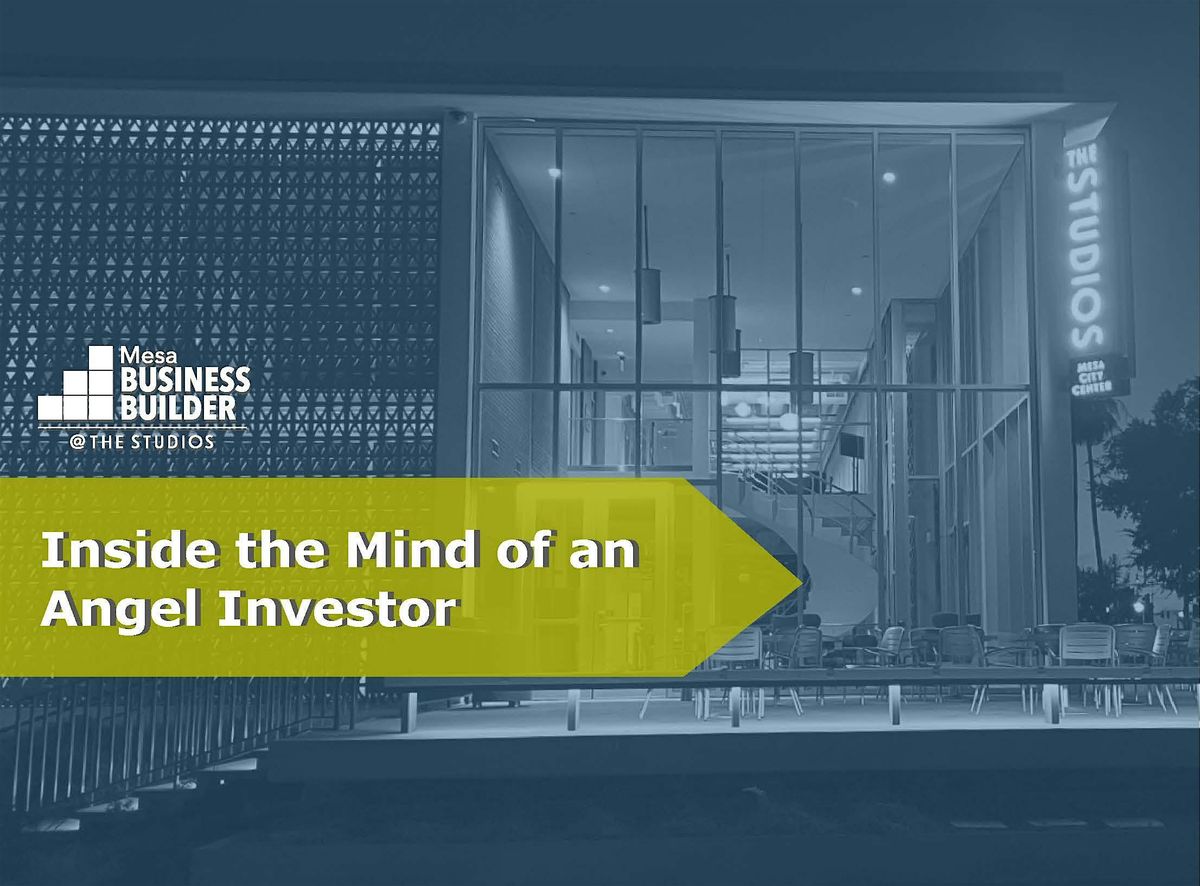 Inside the Mind of an Angel Investor, 21 May | Event in Mesa | AllEvents