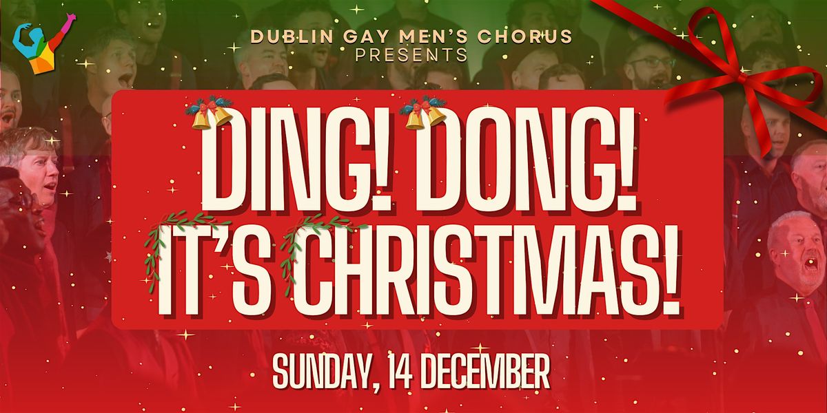 Dublin Gay Men's Chorus: Ding! Dong! It's Christmas!, 14 December | Event in Dublin | AllEvents