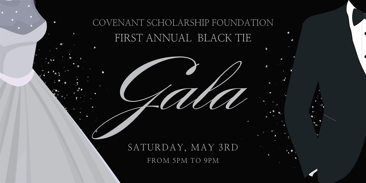 Covenant Scholarship Foundation First Annual Black Tie Gala, 3 May | Event in Goldsboro | AllEvents