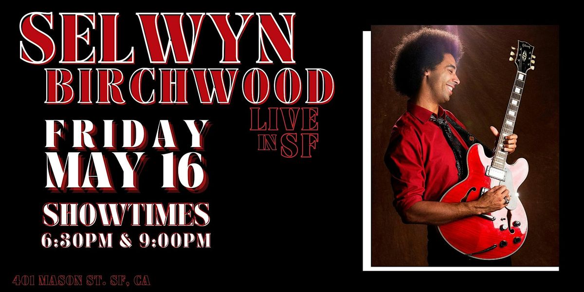 Selwyn Birchwood  Live in SF, 16 May | Event in San Francisco | AllEvents