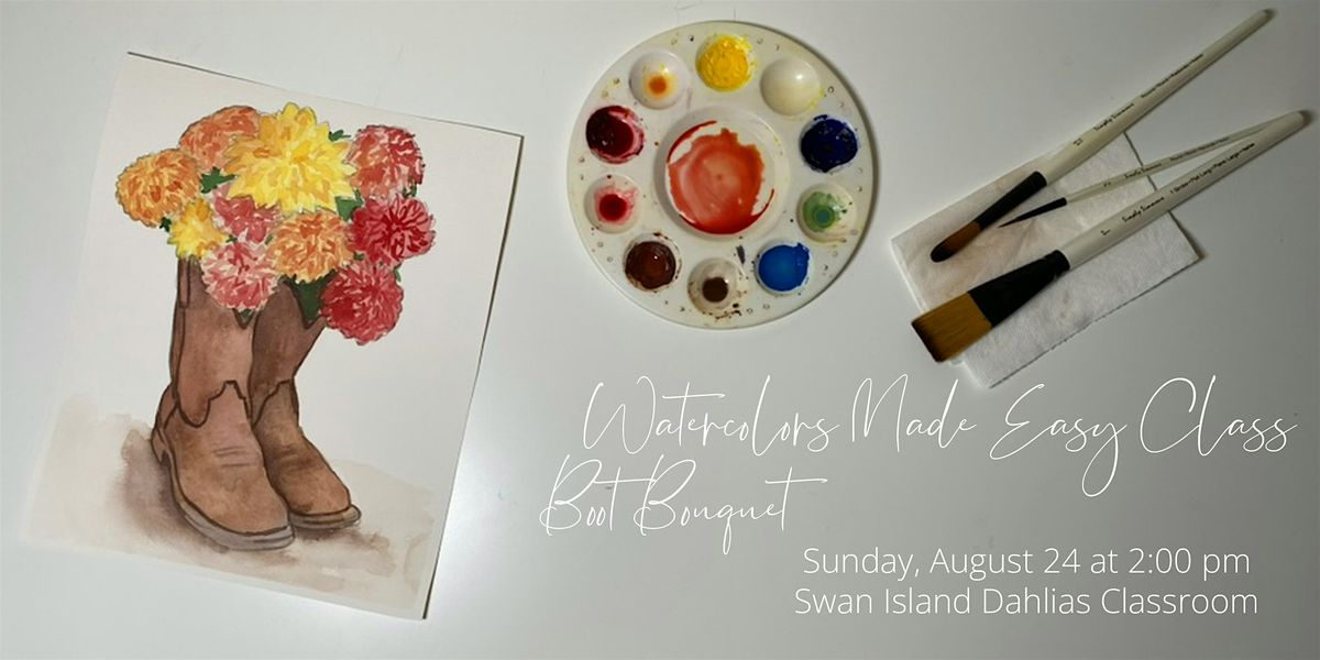 Watercolors Made Easy: Boot Bouquet at Swan Island Dahlias  with Elizabeth, 24 August | Event in Canby | AllEvents
