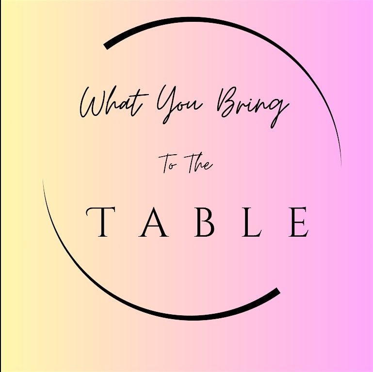 What You Bring To The Table, 25 October | Event in Phoenix | AllEvents