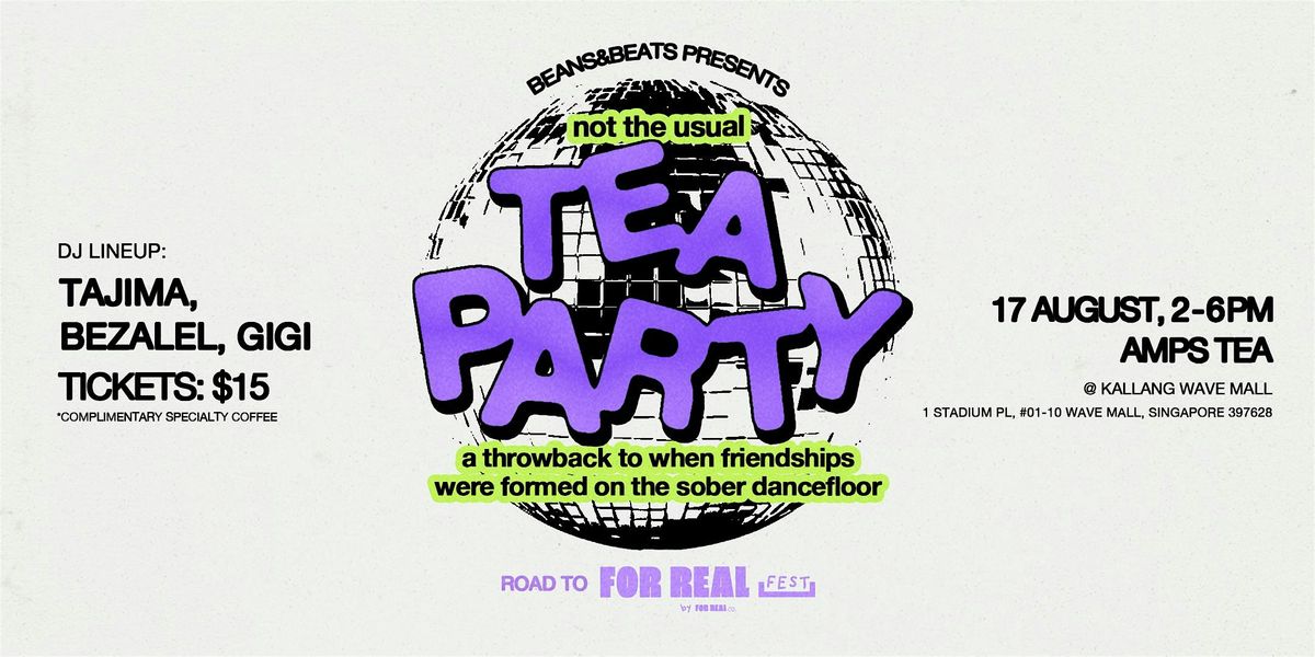 BEANS&BEATS PRESENTS: (not the usual) TEA PARTY | Event in Singapore | AllEvents