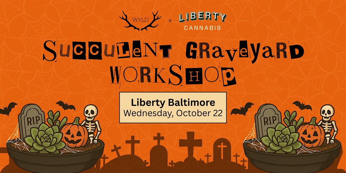 Wyld Presents - Build Your Own Succulent Graveyard - BALTIMORE, 22 October | Event in Baltimore | AllEvents