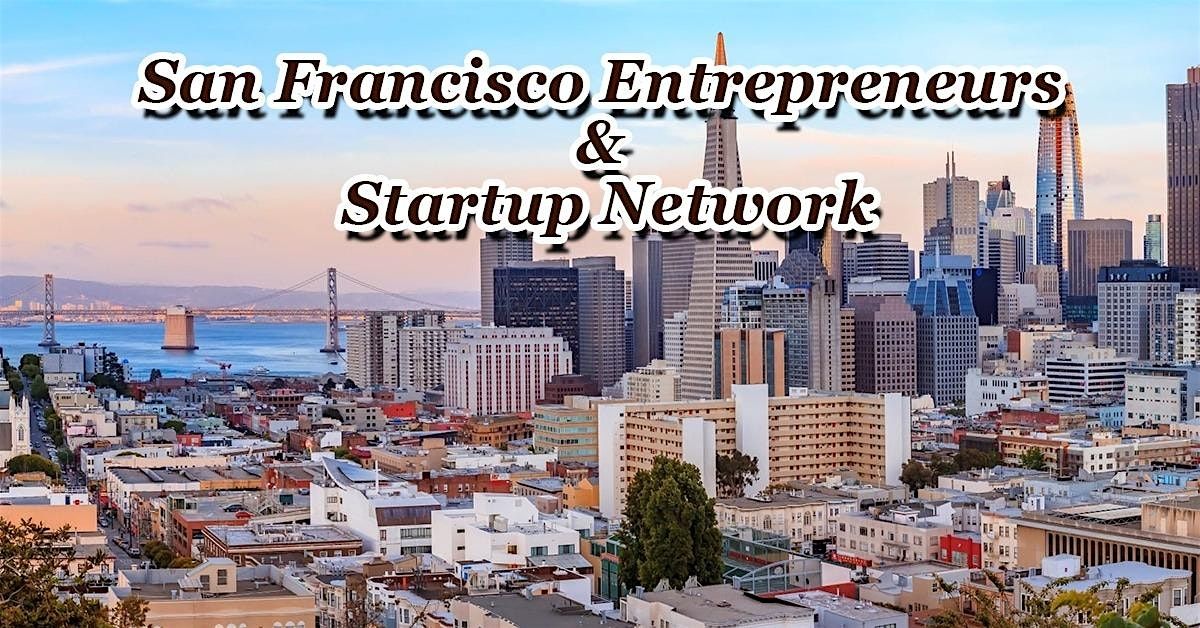 San Fran's Largest Tech Startup, Business & Entrepreneur Networking Soiree, 18 August | Event in San Francisco