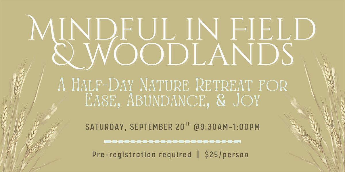 Mindful in Field & Woodlands: A Half-Day Nature Retreat for Ease, Abundance, 20 September | Event in Yorktown Heights