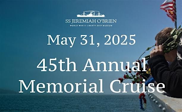 2025 Memorial Cruise on the SS Jeremiah O'Brien, 31 May | Event in San Francisco | AllEvents