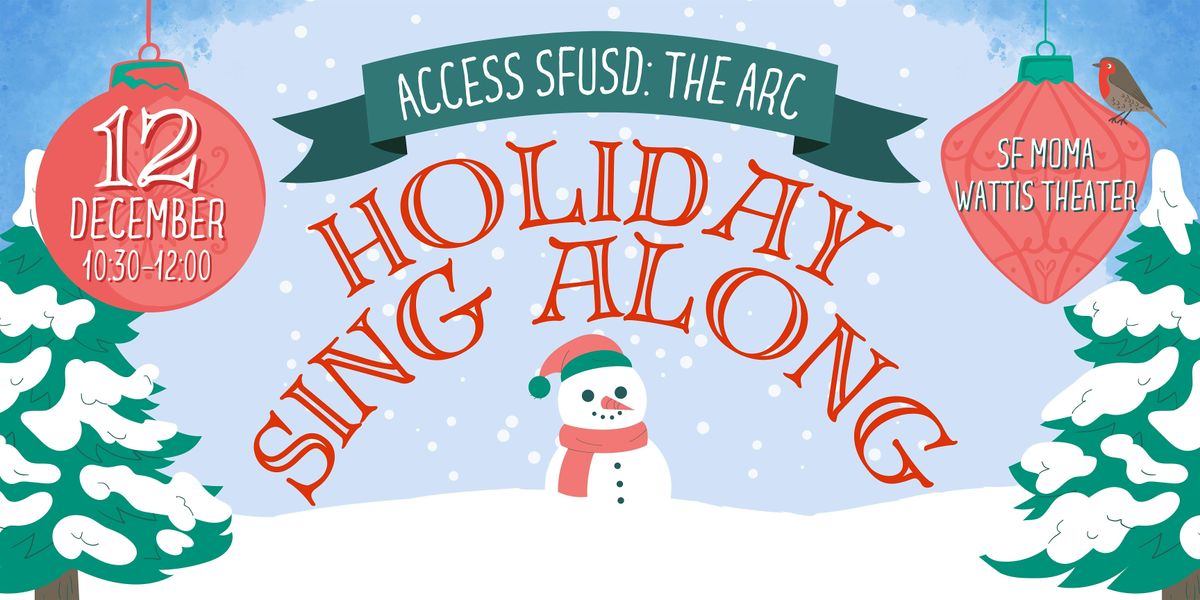 AccessSFUSD:The Arc Holiday Sing Along, 12 December | Event in San Francisco | AllEvents