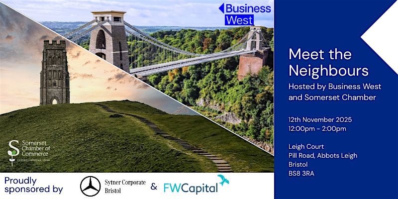 Meet the Neighbours: Hosted by Business West and Somerset Chamber, 12 November | Event in Abbots Leigh | AllEvents