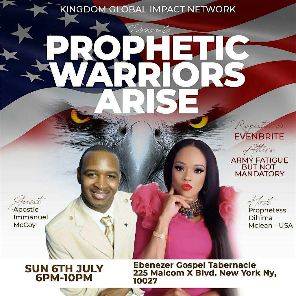 KINGDOM GLOBAL IMPACT NETWORK PRESENTS PROPHETIC WARRIORS ARISE, 6 July | Event in New York | AllEvents