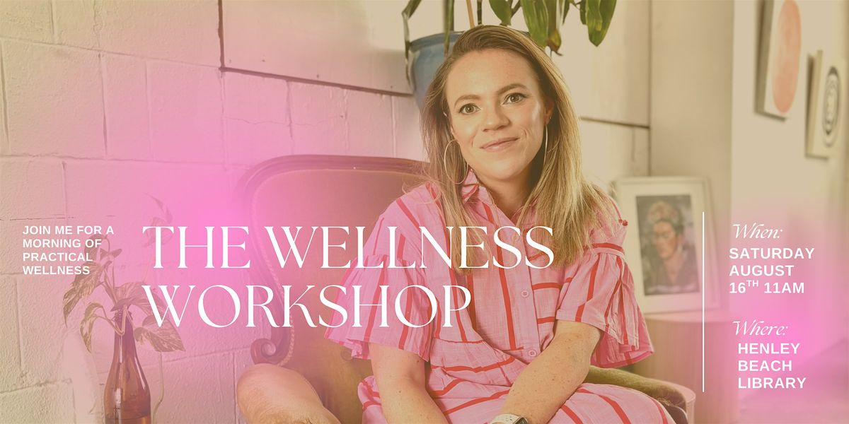 The Wellness Workshop, 16 August | Event in Henley Beach | AllEvents