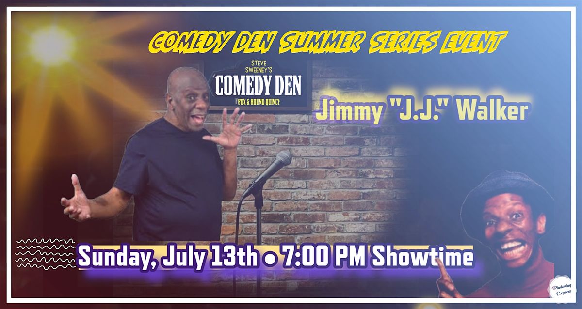 Comedy Den Summer Series with Jimmy J.J. Walker, 13 July | Event in Quincy | AllEvents