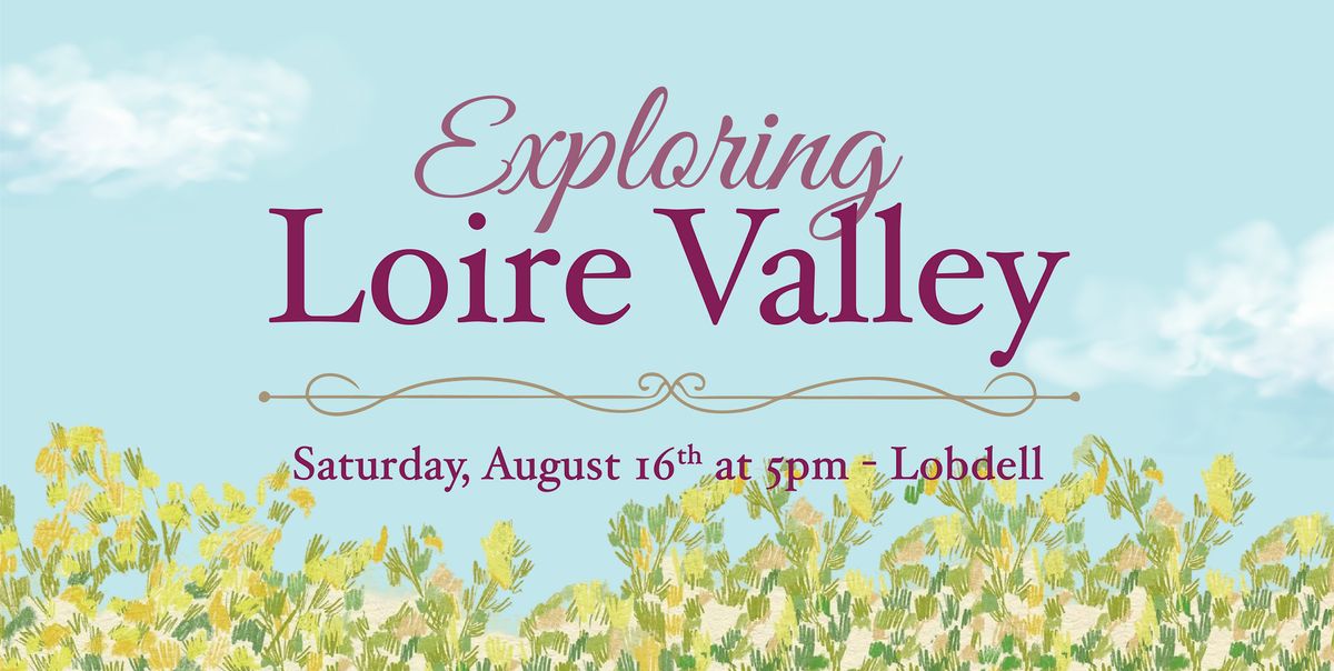 Exploring Loire Valley - Lobdell, 16 August | Event in Baton Rouge | AllEvents