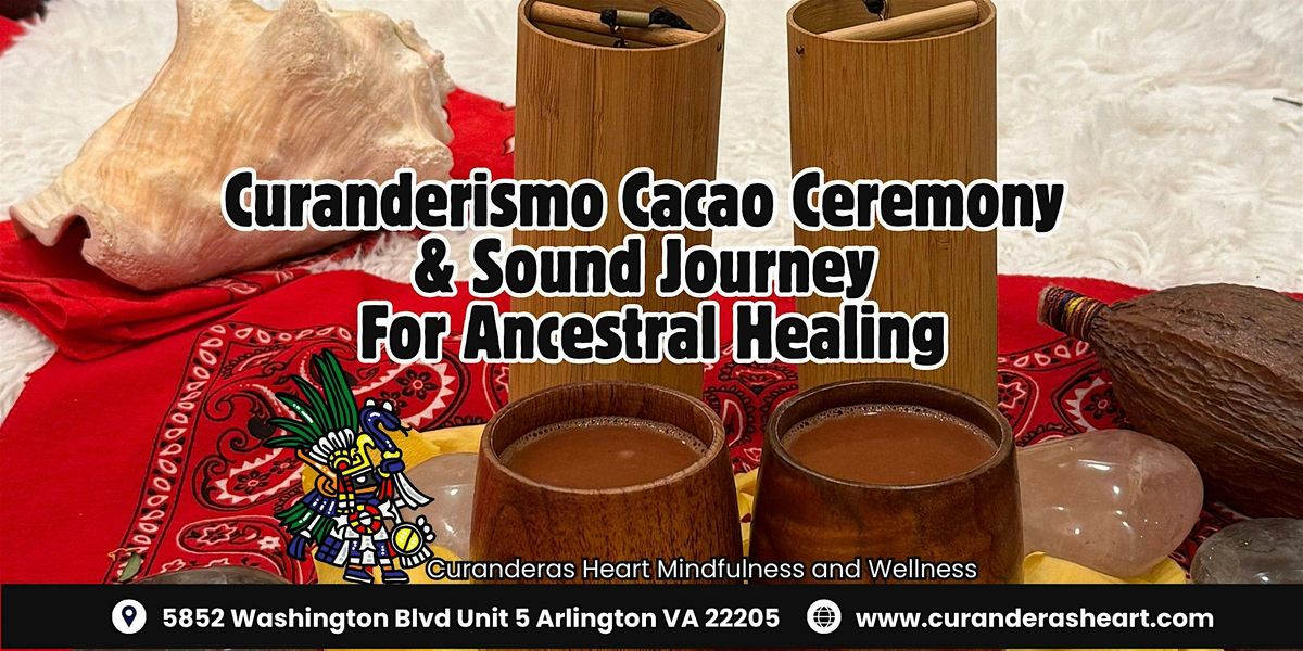 Curanderismo Cacao Ceremony & Sound Journey For Ancestral Healing, 25 July | Event in Arlington | AllEvents