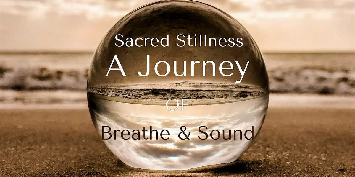 Sacred Stillness: A Journey Of Breath & Sound, 8 May | Event in Encinitas | AllEvents