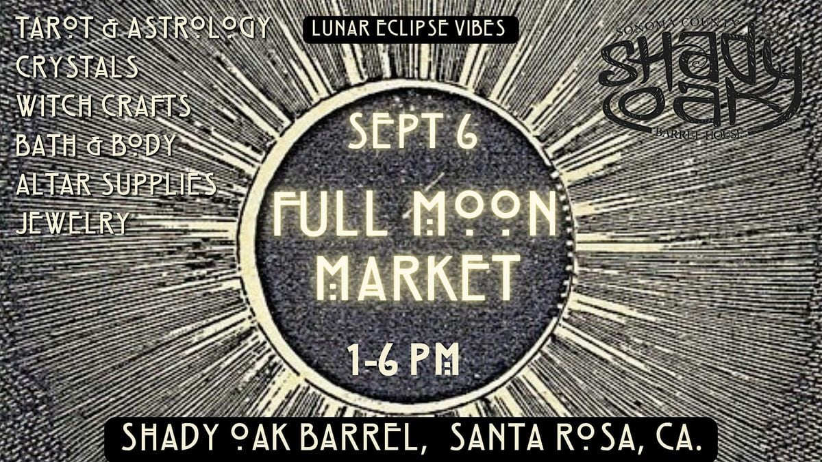 Sonoma County FULL MOON MARKET, 6 September | Event in Santa Rosa | AllEvents