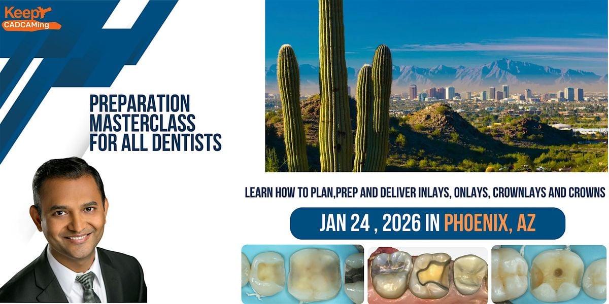 Preparation Masterclass for Every Dentist ( Phoenix,AZ), 24 January | Event in Mesa | AllEvents
