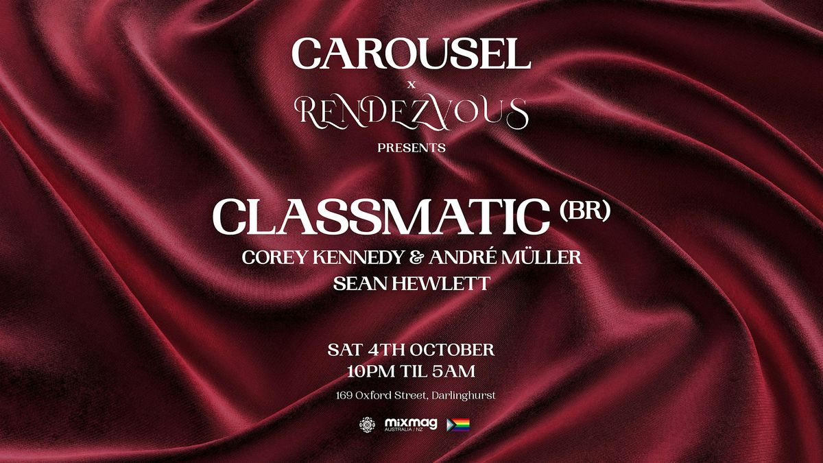 \\ CAROUSEL & RENDEZVOUS PRESENTS || CLASSMATIC (BR) || SAT 4th OCTOBER // | Event in Sydney | AllEvents