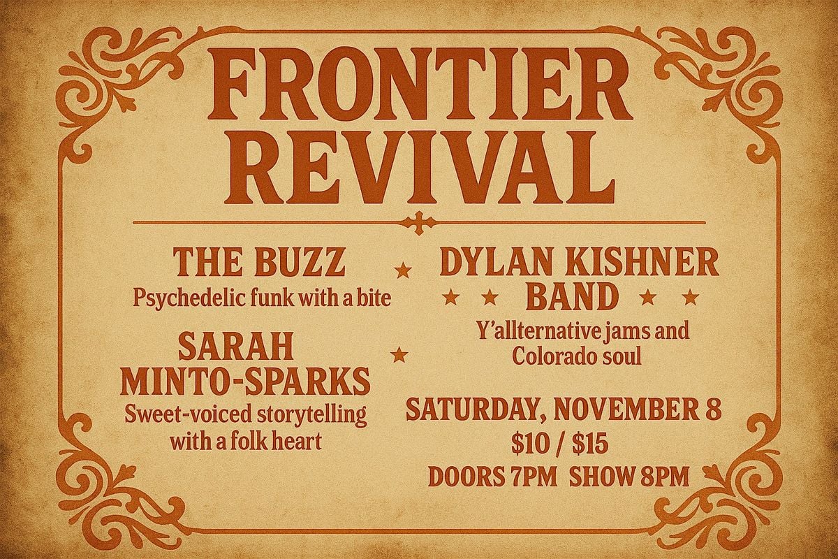 Frontier Revival Ft. The Buzz • Dylan Kishner Band • Sarah Minto-Sparks, 8 November | Event in Longmont