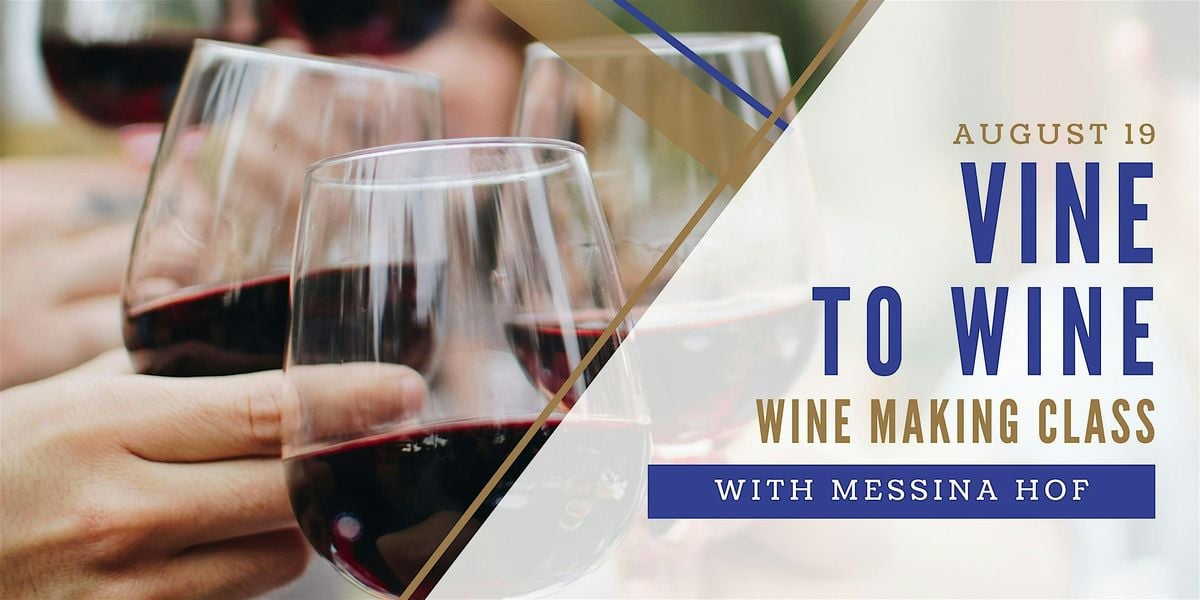 Vine to Wine: Wine Making Class, 19 August | Event in College Station | AllEvents