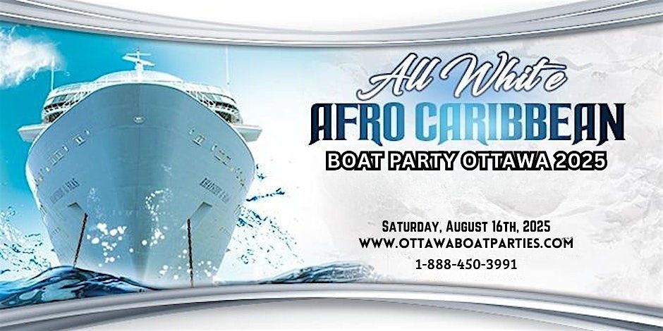 All‑White Afro‑Caribbean Boat Party Ottawa | Fireworks Celebration 2025, 16 August | Event in Gatineau