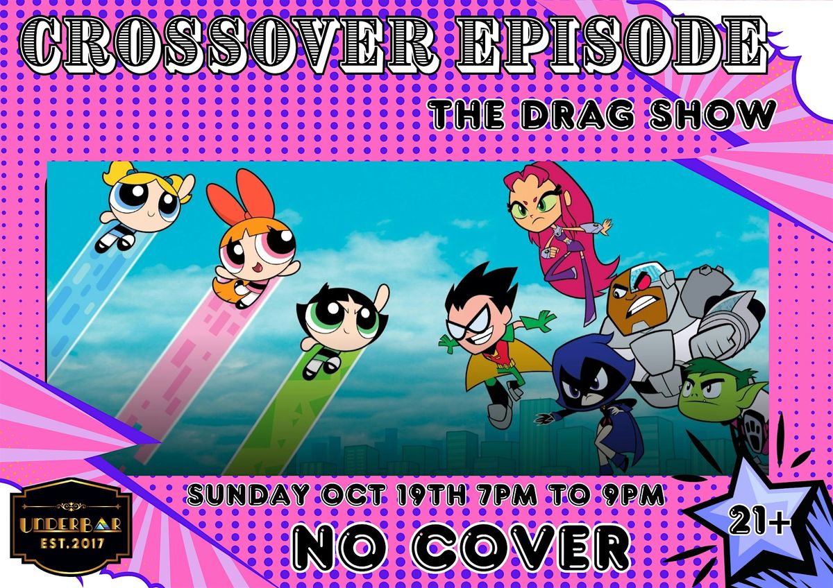 CROSSOVER EPISODE The Drag Show PPG vs TTG, 19 October | Event in Vancouver | AllEvents