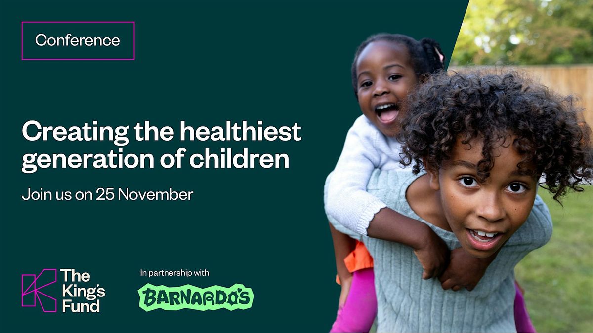 Creating the healthiest generation of children (in-person conference), 25 November | Event in London | AllEvents