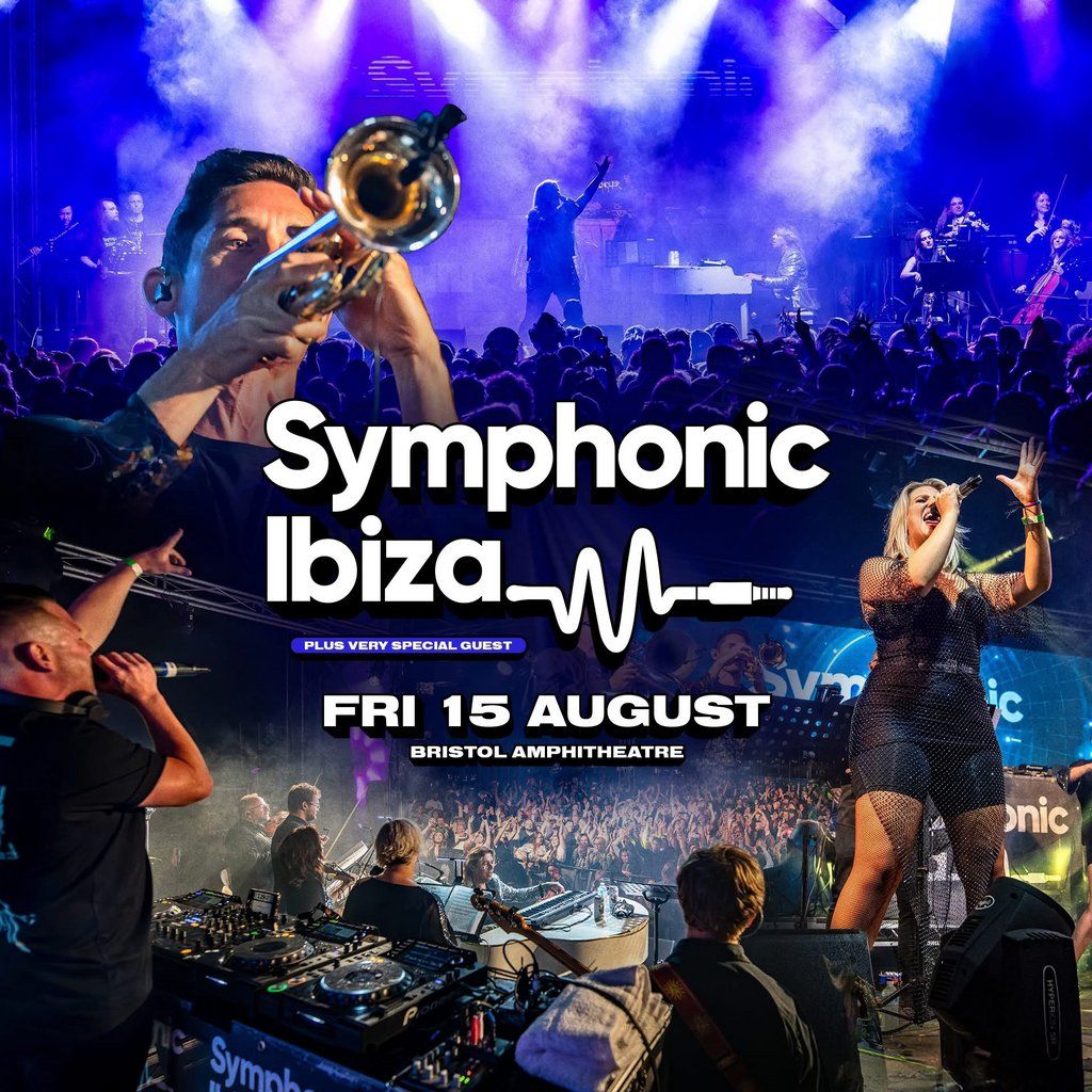 Symphonic Ibiza Bristol, 15 August | Event in Bristol | AllEvents
