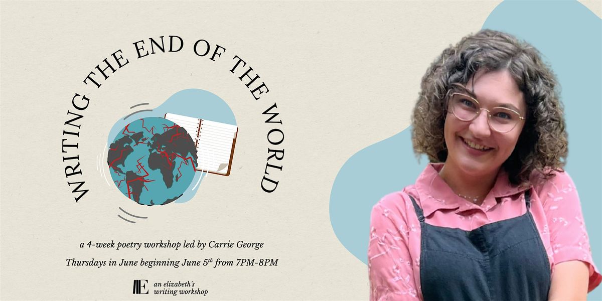 Writing the End of the World facilitated by Carrie George, 5 June | Event in Akron | AllEvents