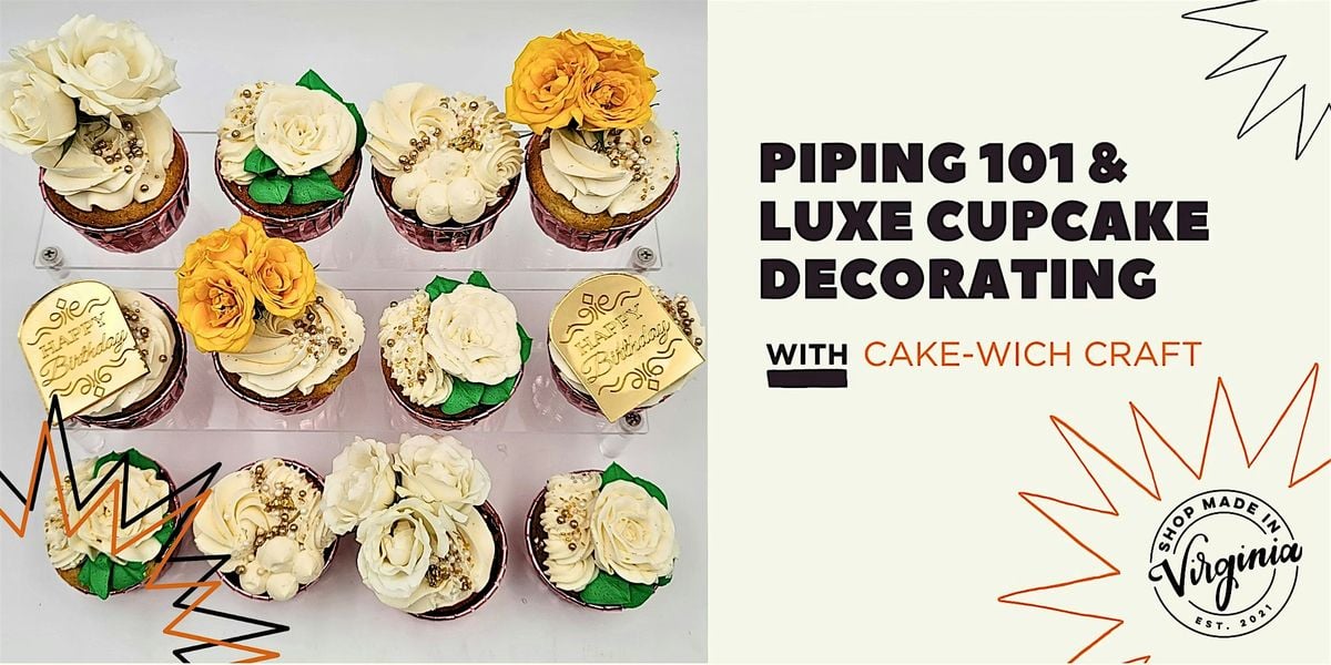 Piping 101 & Luxe Cupcake Decorating w/ Cakewich Craft, 27 September | Event in Alexandria | AllEvents