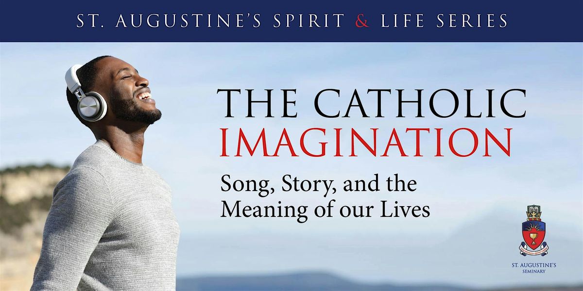 The Catholic Imagination: Song, Story, and the Meaning of our Lives, 25 April | Event in Toronto | AllEvents