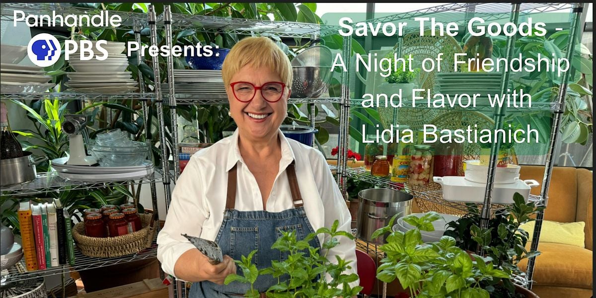 Savor The Goods: A Night of Friendship and Flavor with Lidia Bastianich, 22 October | Event in Amarillo | AllEvents
