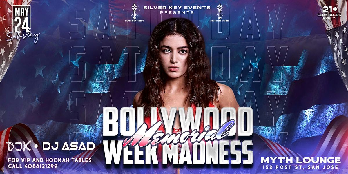 BOLLYWOOD MEMORIAL WEEKEND MADNESS | Saturday May 24 | Myth San Jose, 24 May | Event in San Jose | AllEvents