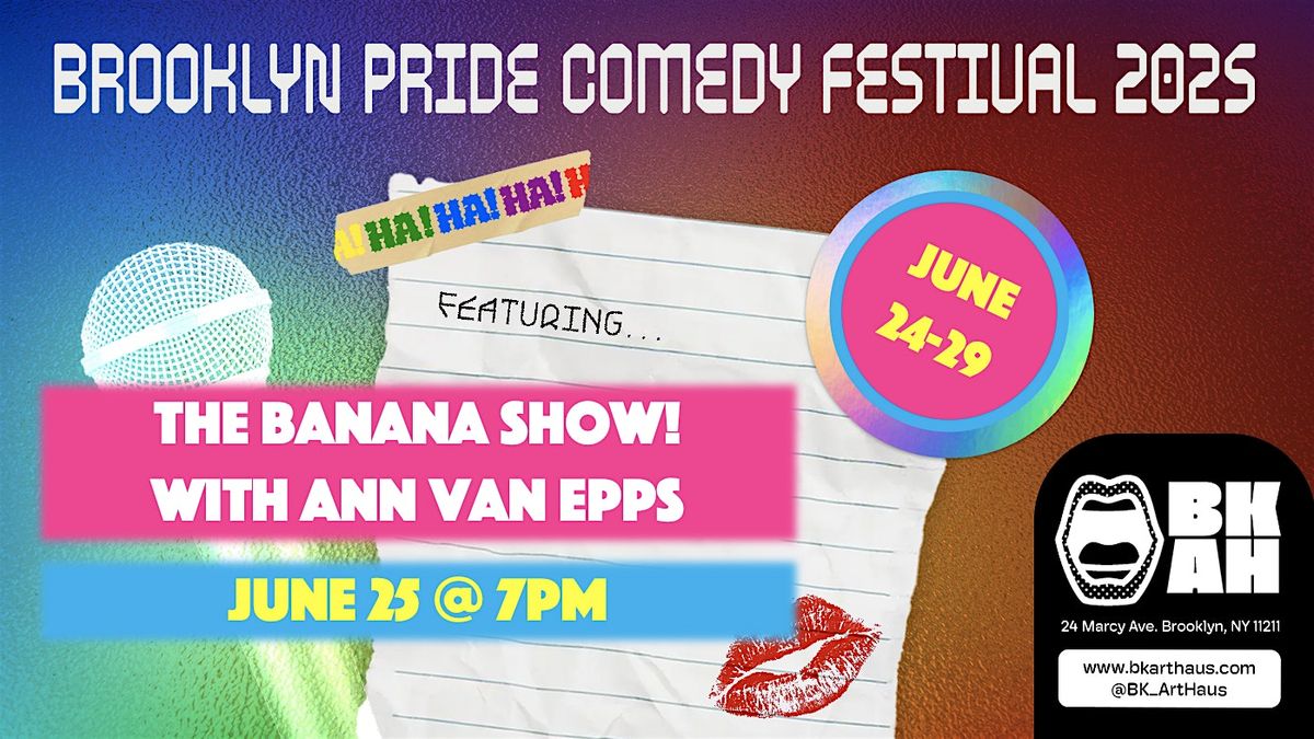 'The Banana Show!' with Ann Van Epps presented by the BK Pride Comedy Fest, 25 June | Event in Brooklyn | AllEvents