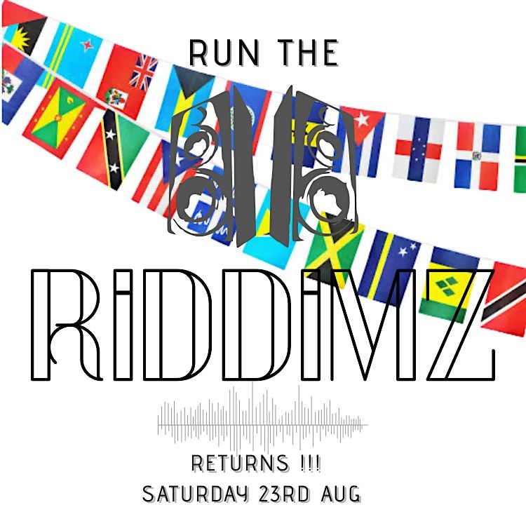RUN THE RiDDiMz ~ ¡!¡ CARNIVAL EDITION ¡!¡, 23 August | Event in Beckenham | AllEvents