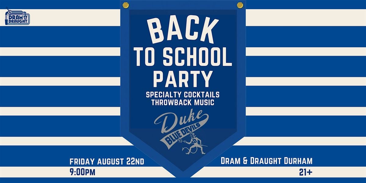 Back To School Party - Dram & Draught Durham, 22 August | Event in Durham | AllEvents
