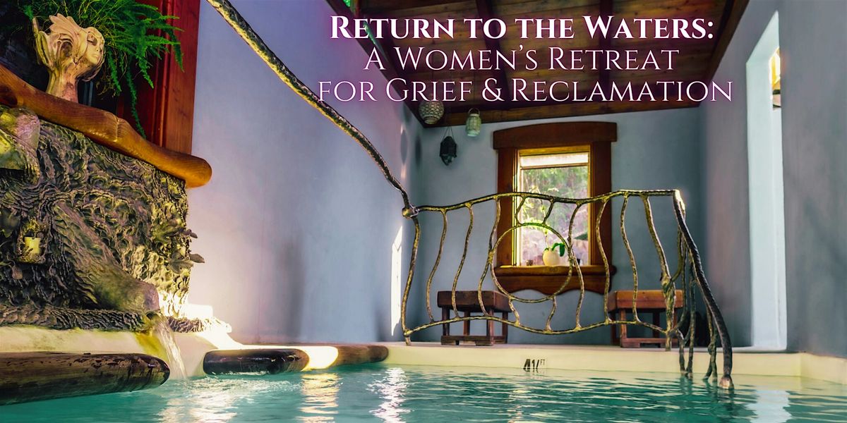 Return to the Waters: A Women’s Retreat for Grief & Reclamation, 21 November | Event in Middletown | AllEvents