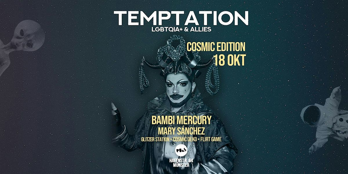 Temptation Cosmic Edition 18.10. , Bambi Mercury, Mary Sanchez, uvm., 18 October | Event in Münster | AllEvents