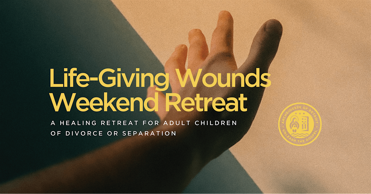 Life-Giving Wounds Weekend Retreat, 26 September | Event in Detroit | AllEvents