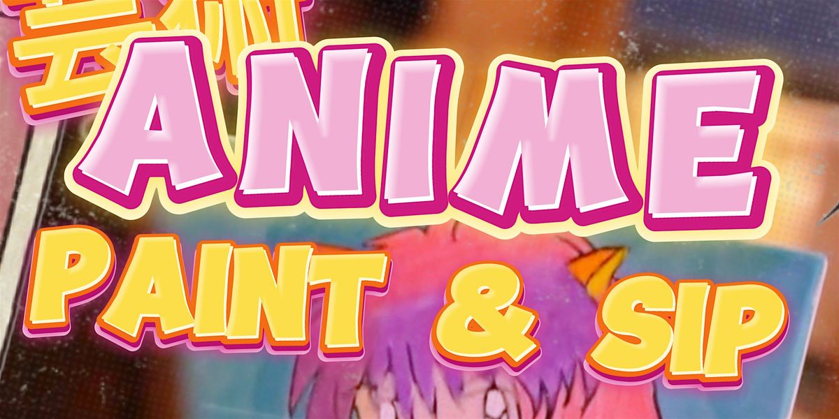 Copy of Anime Paint & Sip, 14 August | Event in Orlando | AllEvents