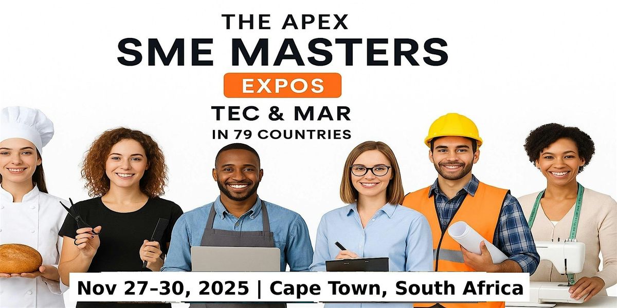 Apex SME Masters Expos: Tec & Mar in  Cape Town, 27 November | Event in Hermanus | AllEvents