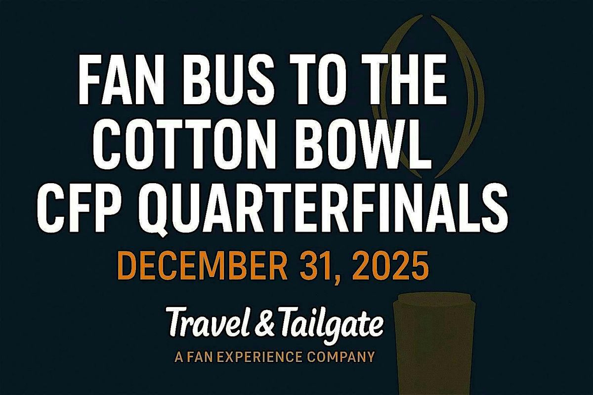 Fan Bus to 2025  Cotton Bowl CFP Quarterfinal, 31 December | Event in Arlington | AllEvents