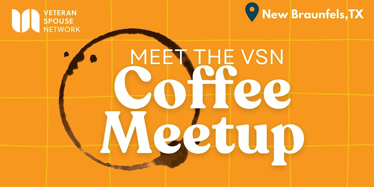 Meet the Veteran Spouse Network | Coffee Meet -Up | Event in New Braunfels | AllEvents