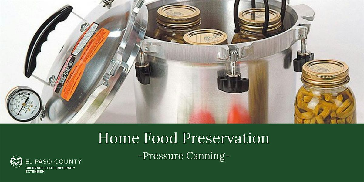 Intro to Pressure Canning Technique Class, 7 August | Event in Colorado Springs | AllEvents
