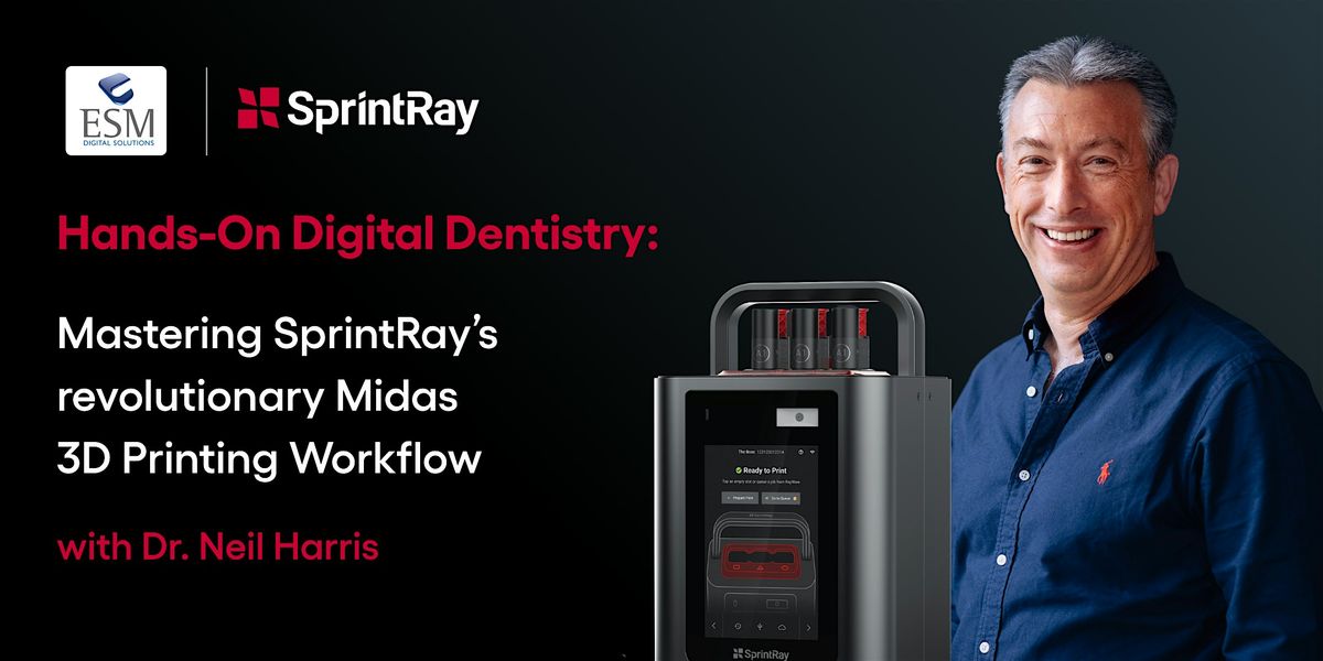 Hands-On Digital Dentistry with SprintRay Midas Chairside Workflows., 23 May | Event in Leeds | AllEvents